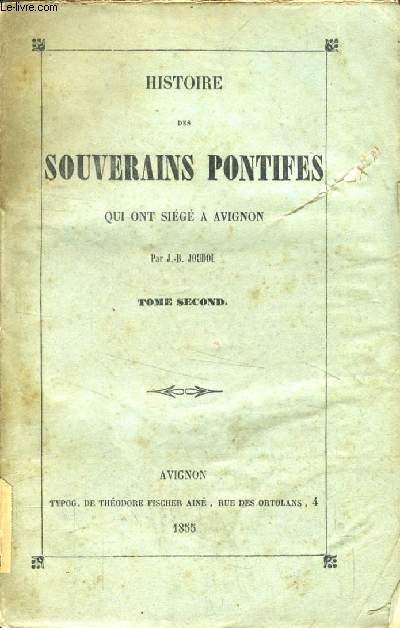 HISTOIRE DES SOUVERAINS PONTIFES QUI ONT SIEGE A AVIGNON, TOME II