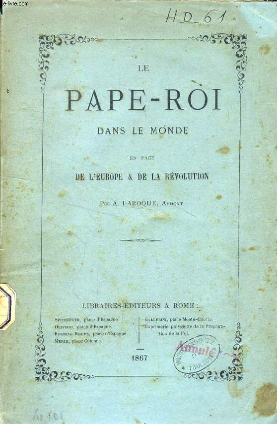 LE PAPE-ROI DANS LE MONDE EN FACE DE L'EUROPE & DE LA REVOLUTION