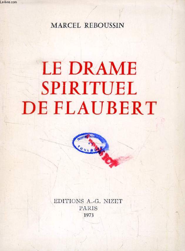 LE DRAME SPIRITUEL DE FLAUBERT