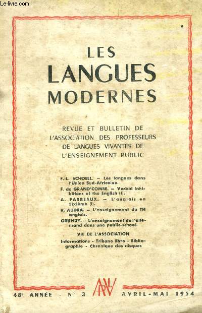 LES LANGUES MODERNES, 48e ANNEE, N 3, AVRIL-MAI 1954 (Sommaire: Les langues dans l'Union Sud-Africaine (Franck L. Schoelt). Verbal inhibitions of the English (1) (F. de Grand'Combe). L'anglais en Sixime (I) (A. Parreaux). Cinma et magntophone...)