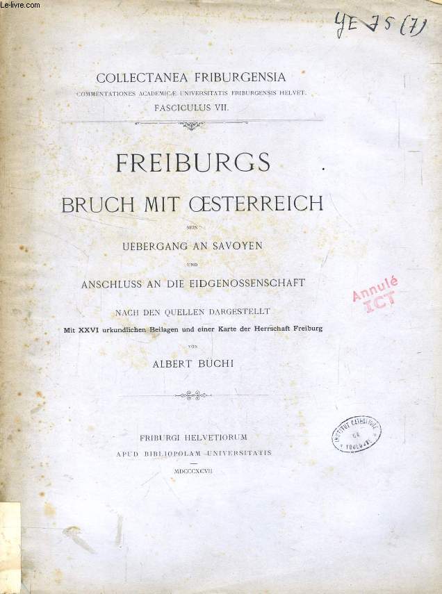 FREIBURGS BRUCH MIT OESTERREICH SEIN UEBERGANG AN SAVOYEN UND ANSCHLUSS AN DIE EIDGENOSSENSCHAFT NACH DEN QUELLEN DARGESTELLT