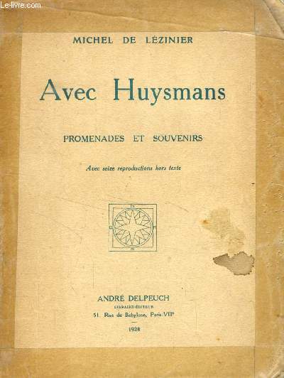 AVEC HUYSMANS, PROMENADES ET SOUVENIRS