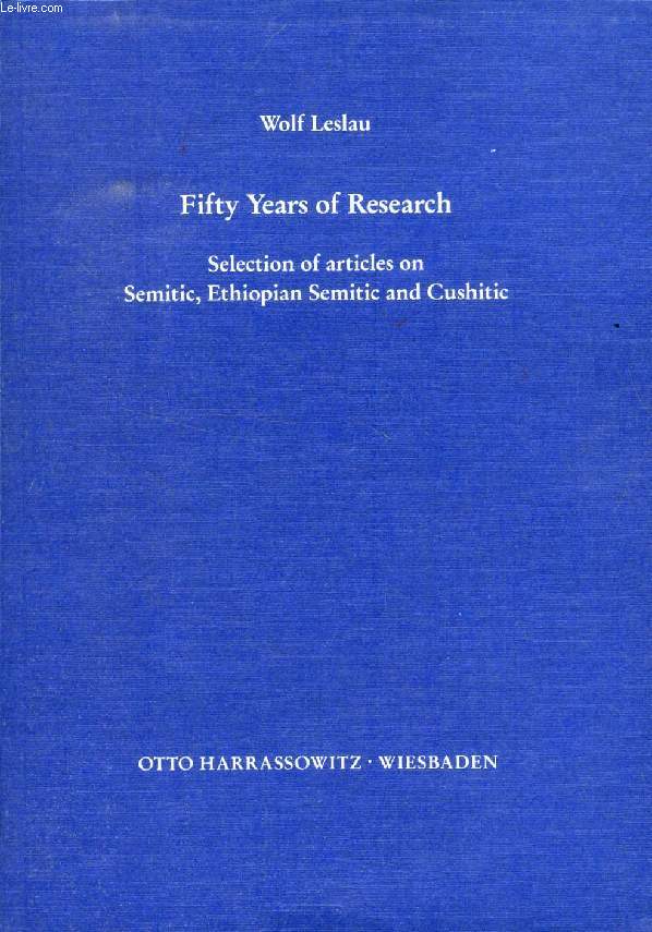 FIFTY YEARS OF RESEARCH, Selection of Articles on Semitic, Ethiopian and Cushitic