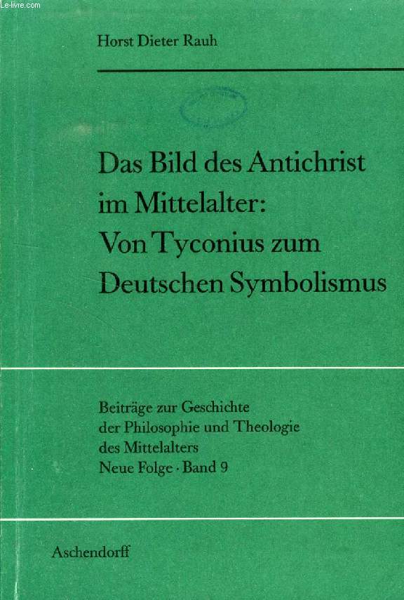 DAS BILD DES ANTICHRIST IM MITTELALTER: VON TYCONIUS ZUM DEUTSCHEN SYMBOLISMUS