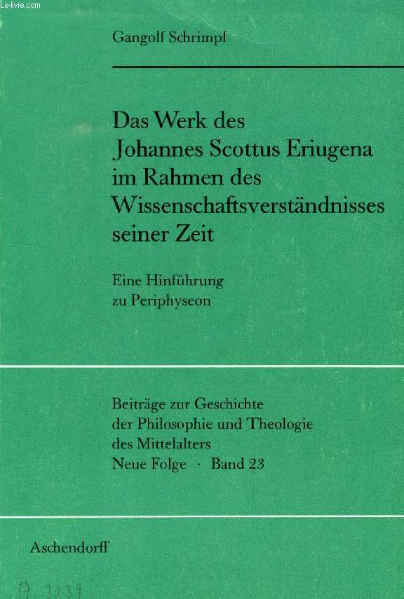 DAS WERK DES JOHANNES SCOTTUS ERIUGENA IM RAHMEN DES WISSENSCHAFTSVERSTNDNISSES SEINER ZEIT, Eine Hinfhrung zu Periphyseon