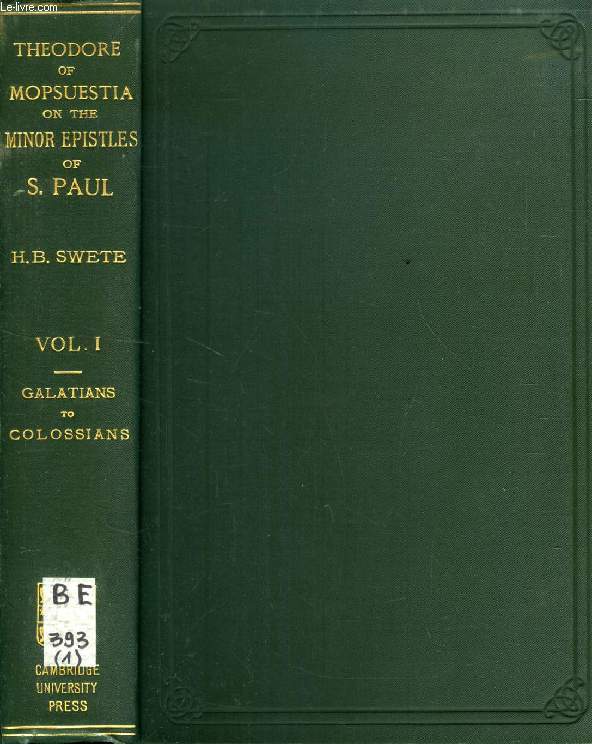 THEODORI EPISCOPI MOPSUESTENI IN EPISTOLAS B. PAULI COMMENTARII, VOL. I, INTRODUCTION, GALATIANS, COLOSSIANS