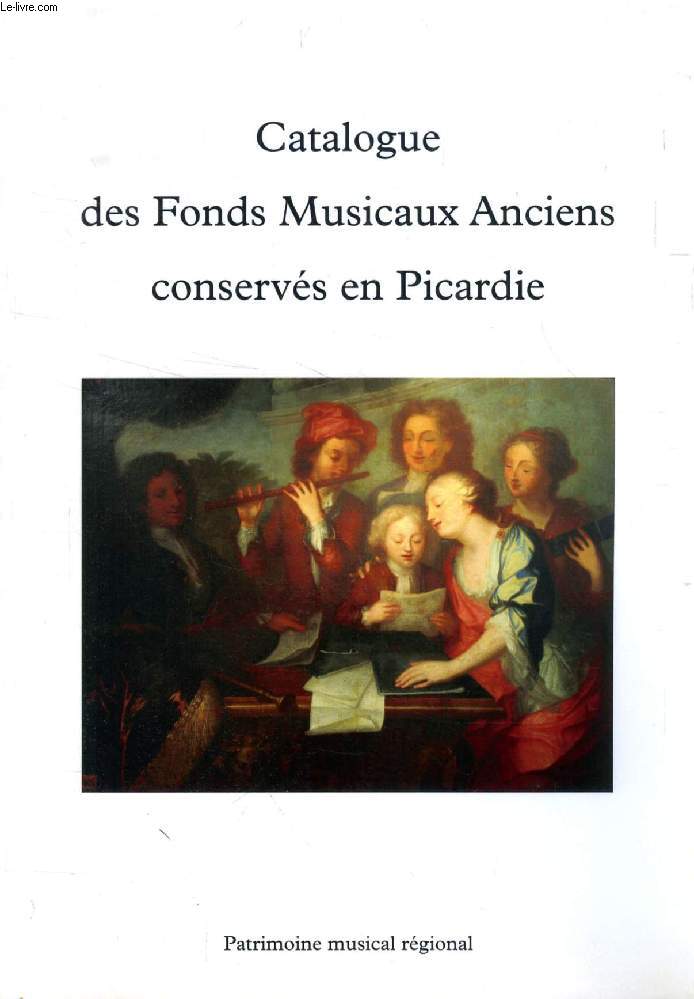 CATALOGUE DES FONDS MUSICAUX ANCIENS CONSERVES EN PICARDIE