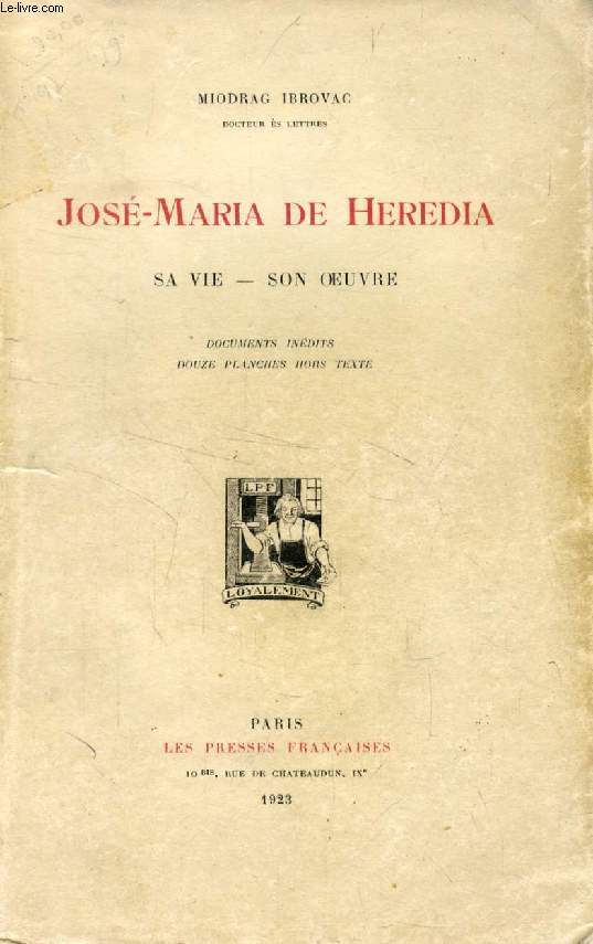 JOSE-MARIA DE HEREDIA, SA VIE, SON OEUVRE