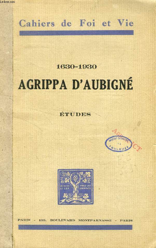 AGRIPPA D'AUBIGNE, 1630-1930, ETUDES (CAHIERS DE FOI ET VIE)