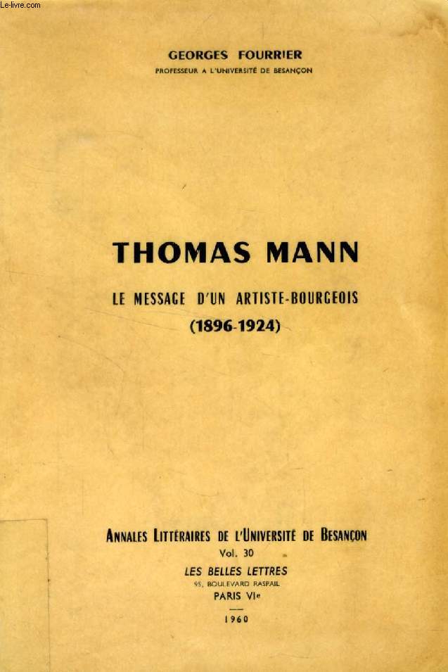 THOMAS MANN, LE MESSAGE D'UN ARTISTE-BOURGEOIS (1896-1924)