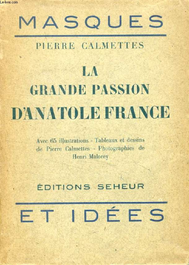 LA GRANDE PASSION D'ANATOLE FRANCE