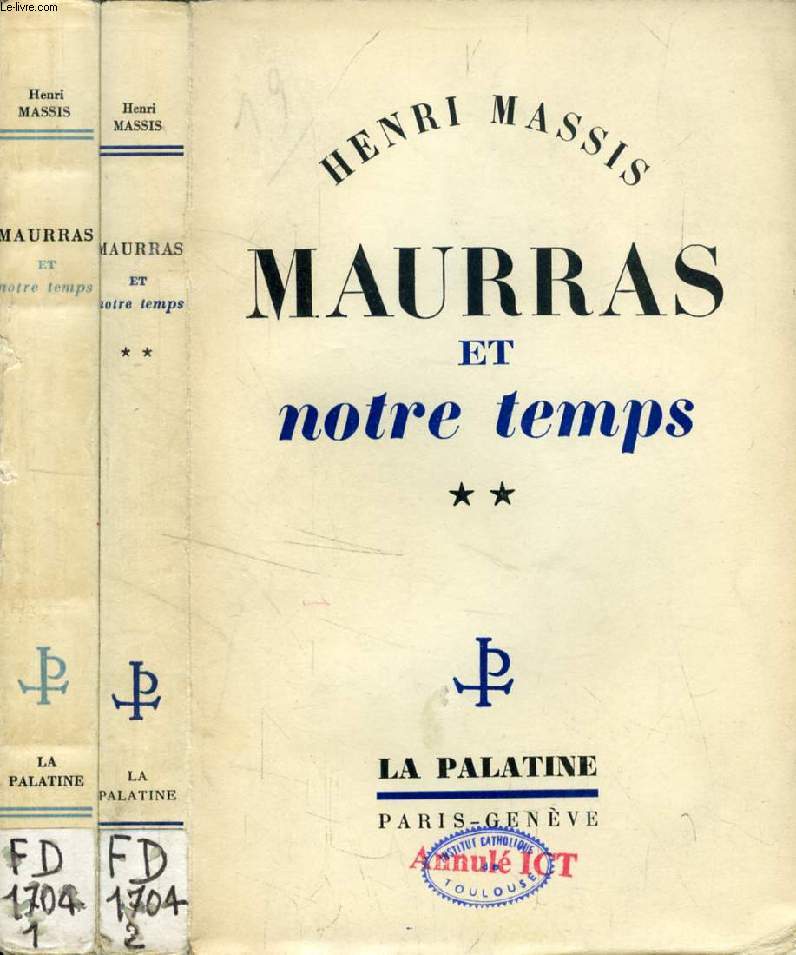MAURRAS ET NOTRE TEMPS, 2 TOMES