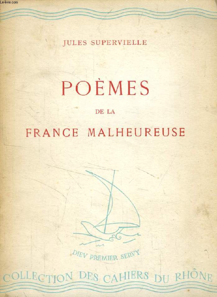 POEMES DE LA FRANCE MALHEUREUSE (1939-1941), Suivis de CIEL ET TERRE