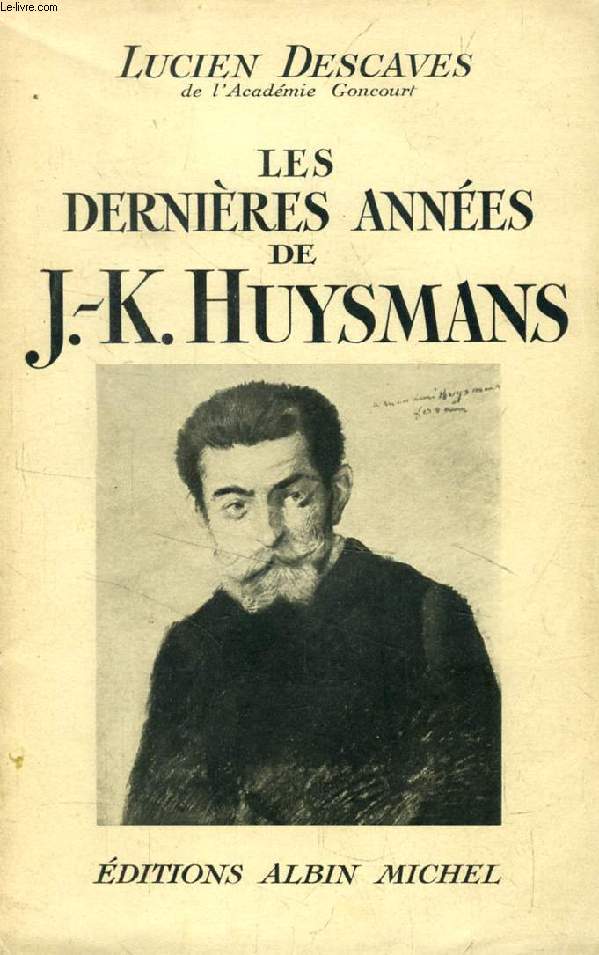 LES DERNIERES ANNEES DE J.-K. HUYSMANS