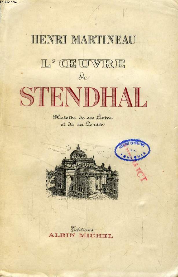 L'OEUVRE DE STENDHAL, Histoire de sa Vie et de ses Livres et de sa Pense