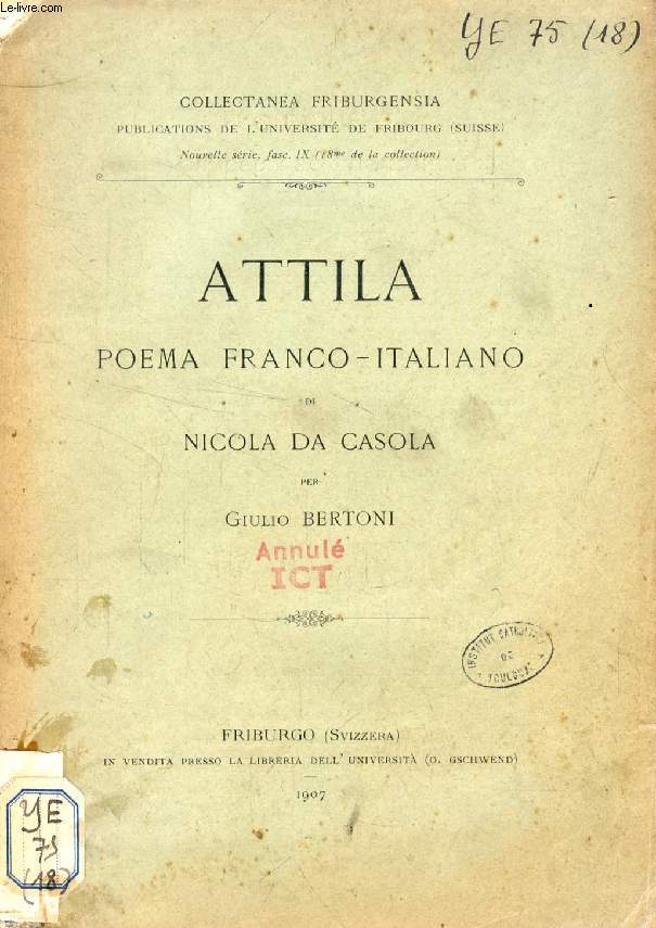 ATTILA, Poema Franco-Italiano di Nicola da Casola per Giulio Bertoni