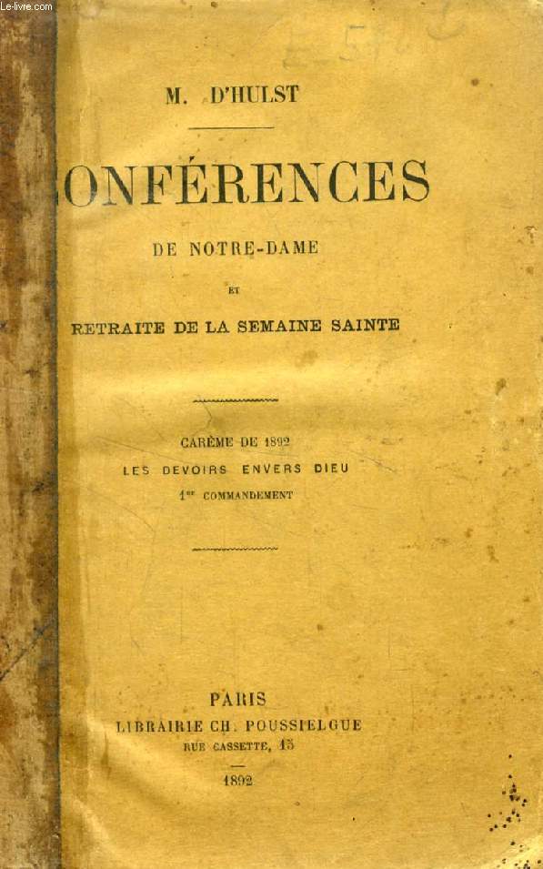 CONFERENCES DE NOTRE-DAME ET RETRAITE DE LA SEMAINE SAINTE, CAREME DE 1892, LES DEVOIRS ENVERS DIEU, 1er COMMANDEMENT
