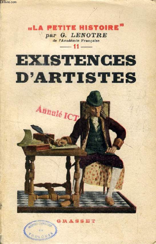 EXISTENCES D'ARTISTES, DE MOLIERE A VICTOR HUGO (La Petite Histoire, 11)