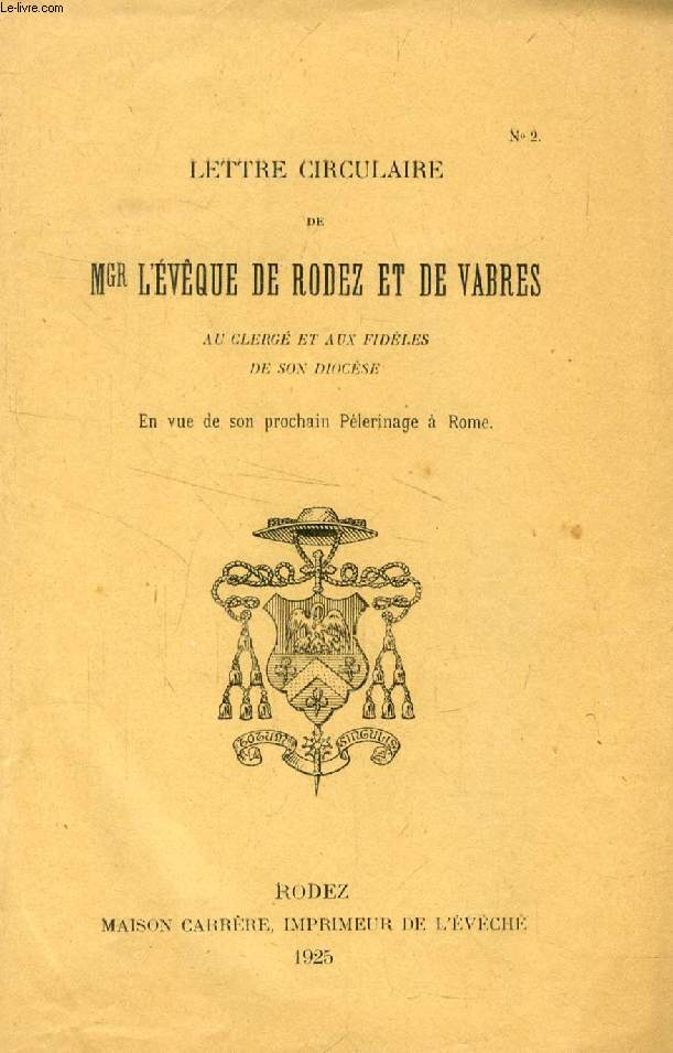 LETTRE CIRCULAIRE DE Mgr L'EVEQUE DE RODEZ ET DE VABRES AU CLERGE ET AUX FIDELES DE SON DIOCESE (En Vue de son Prochain Plerinage  Rome)