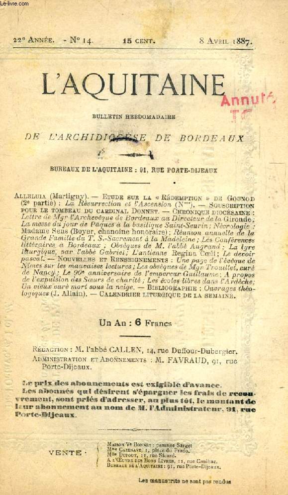 L'AQUITAINE, 22e ANNEE, N 14, 8 AVRIL 1887, BULLETIN HEBD. DE L'ARCHIDIOCESE DE BORDEAUX (Sommaire: Alleluia (Martigny). Etude sur le 'Rdemption' de Gounod (II): La Rsurrection et l'Ascension. Souscription pour le tombeau du Card. Donnet...)