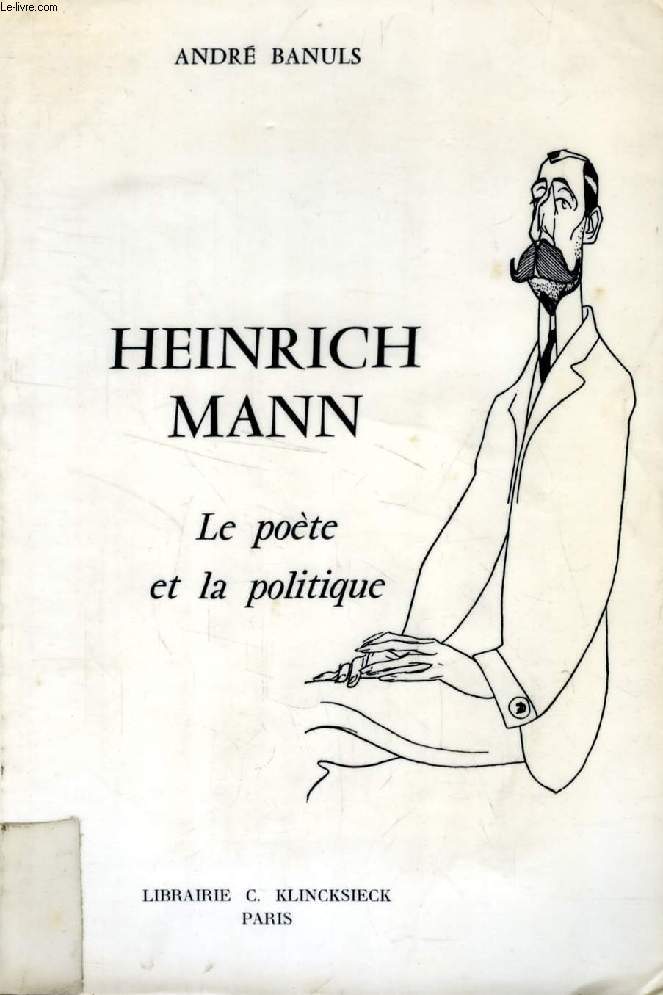 HEINRICH MANN, Le Pote et la Politique