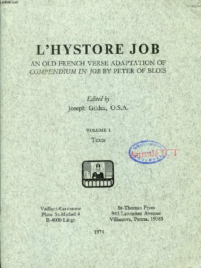 L'HYSTORE DE JOB, VOL. I, TEXTS (An Old French Adaptation of 'Compendium In Job' by Peter of Blois)