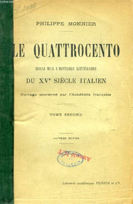 LE QUATTROCENTO, ESSAI SUR L'HISTOIRE LITTERAIRE DU XVe SIECLE ITALIEN, TOME II