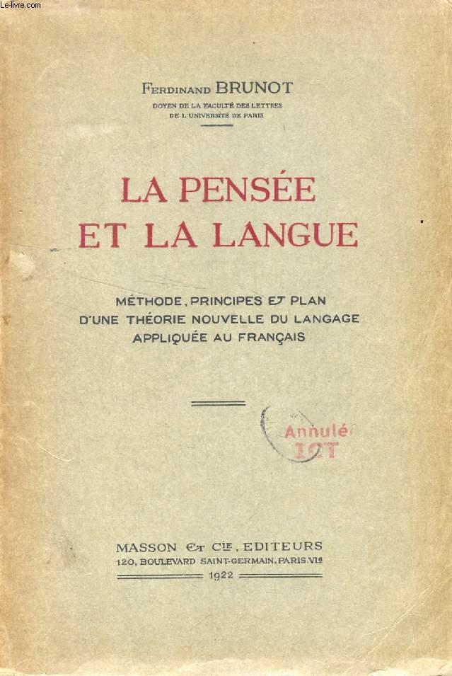 LA PENSEE ET LA LANGUE, METHODE, PRINCIPES ET PLAN D'UNE THEORIE NOUVELLE DU LANGAGE APPLIQUEE AU FRANCAIS