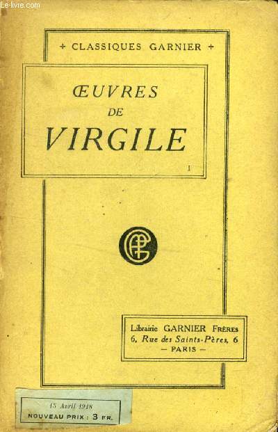 OEUVRES DE VIRGILE, TOME I, BUCOLIQUES, GEORGIQUES, ENEIDE (Livres I, II, III)