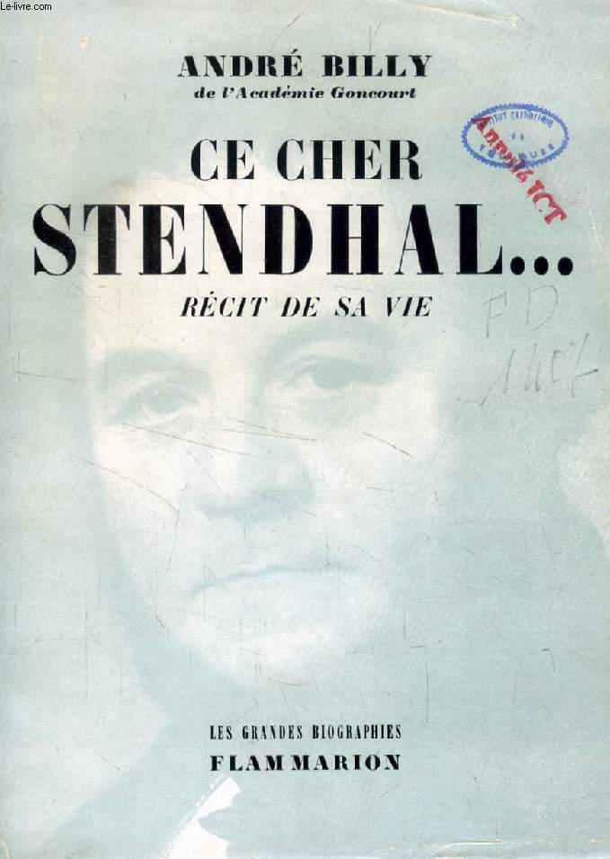 CE CHER STENDHAL..., Rcit de sa Vie