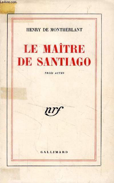 LE MAITRE DE SANTIAGO, 3 Actes