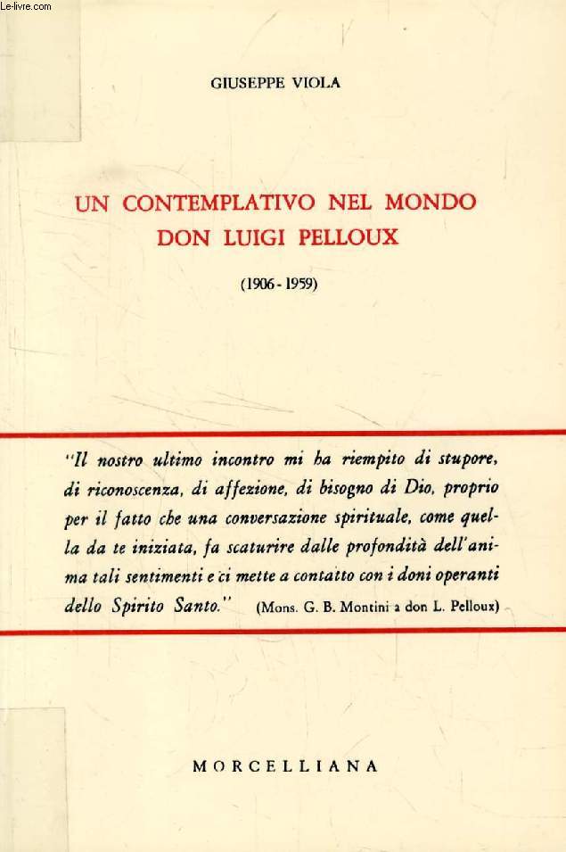 UN CONTEMPLATIVO NEL MONDO, DON LUIGI PELLOUX (1906-1959)