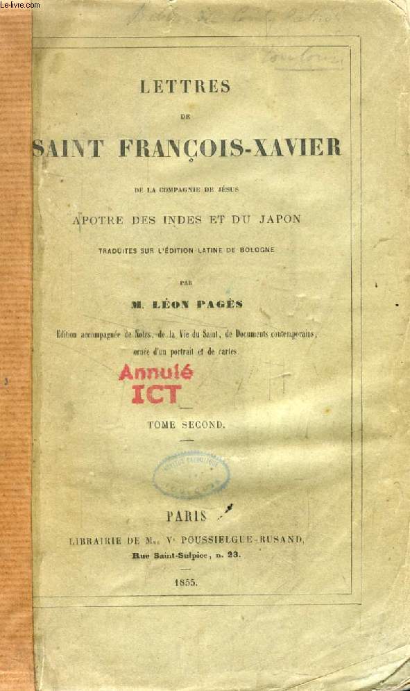 LETTRES DE SAINT FRANCOIS XAVIER, TOME II, DE LA COMPAGNIE DE JESUS, APOTRE DES INDES ET DU JAPON