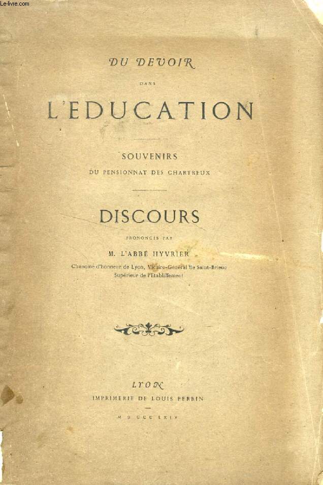 DU DEVOIR DANS L'EDUCATION, SOUVENIRS DU PENSIONNAT DES CHARTREUX