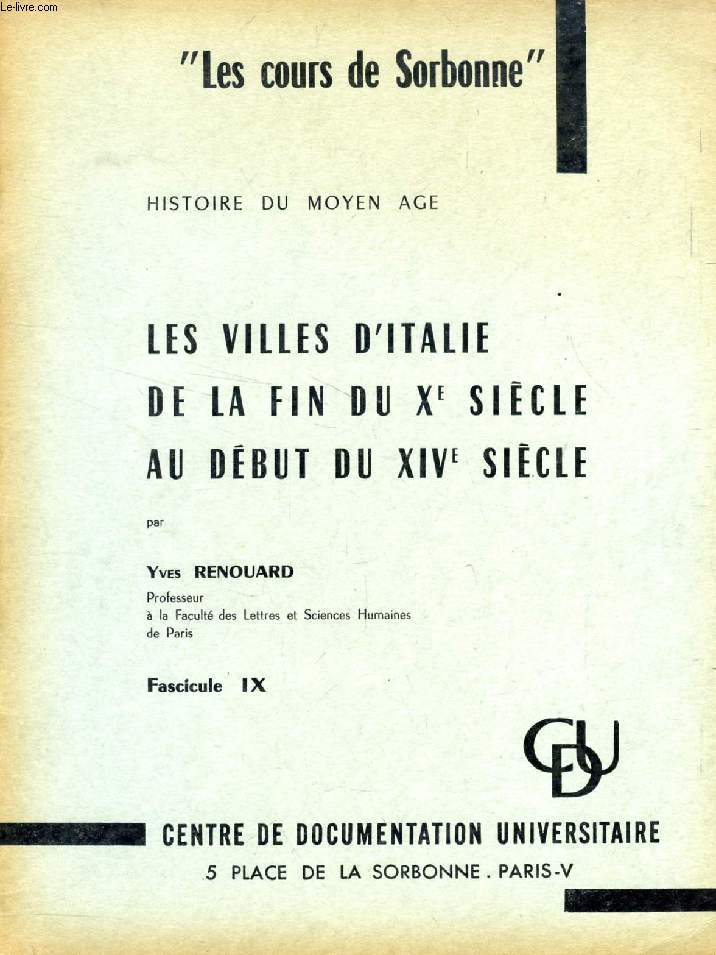 LES VILLES D'ITALIE DE LA FIN DU Xe SIECLE AU DEBUT DU XIVe SIECLE, FASC. IX