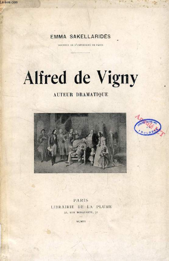 ALFRED DE VIGNY, Auteur Dramatique