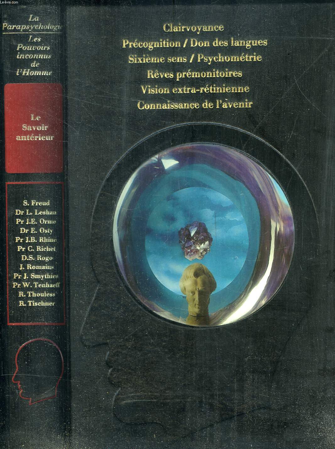 LA PARAPSYCHOLOGIE : LES POUVOIRS INCONNU DE L HOMME : LE SAVOIR ANTERIEUR