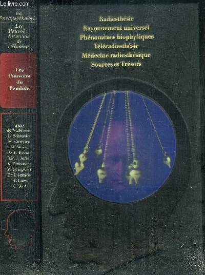 LA PARAPSYCHOLOGIE : LES POUVOIRS INCONNU DE L HOMME : LES POUVOIRS DU PENDULE