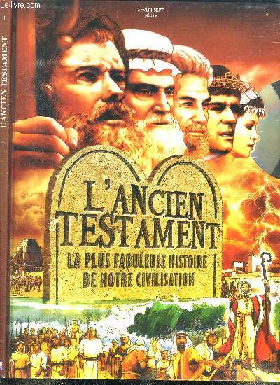 LIVRE + DVD : L ANCIEN TESTAMENT - LA PLUS FABULEUSE HISTOIRE DE NOTRE CIVILISATION