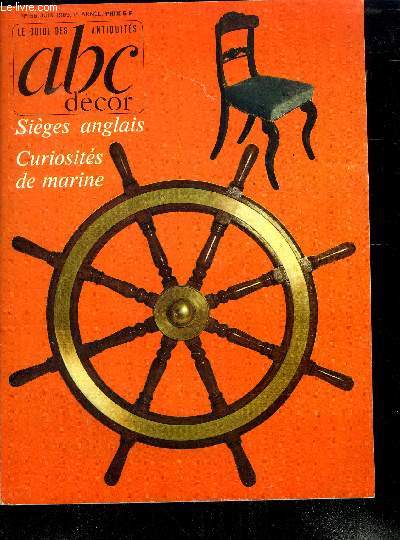 GUIDE DES ANTIQUITES : ABC DECOR N 56 DE JUIN 1969 - SIEGES ANGLAIS - CURIOSITES MARINE / SOMMAIRE : LES ANTIQUAIRE DE MON QUARTIER - CALENDRIER DES ARTS - PASKE UN FAUVE AVANT LA LETTRE - MARCON UNE PEINTURE DE GRANDE RACE - LA BOITE AUX CURIEUX ETC
