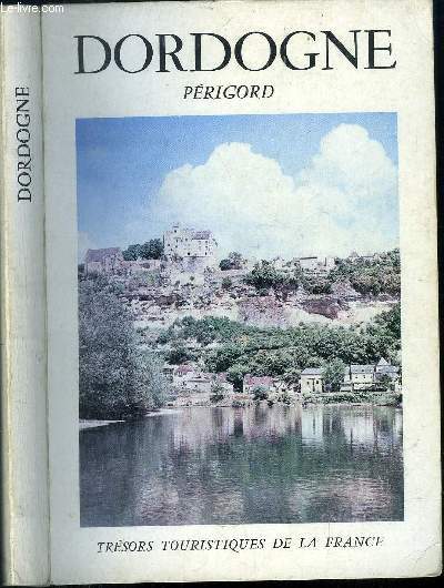 TRESORS TOURISTIQUES DE FRANCE : DORDOGNE - PERIGORD