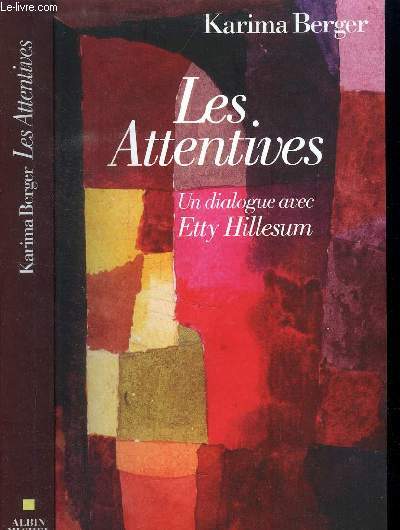 LES ATTENTIVES - UN DIALOGUE AVEC ETTY HILLESUM