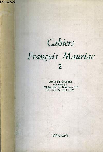 CAHIER FRANCOIS MAURIAC N2 / ACTES DU COLLOQUE SUR FRANCOIS MAURIAC ET LE ROMAN