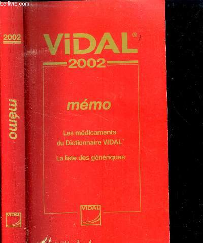 VIDAL 2002 - LES MEDICAMENTS DU DICTIONNAIRE VIDAL - LA LISTE DES GENERIQUES