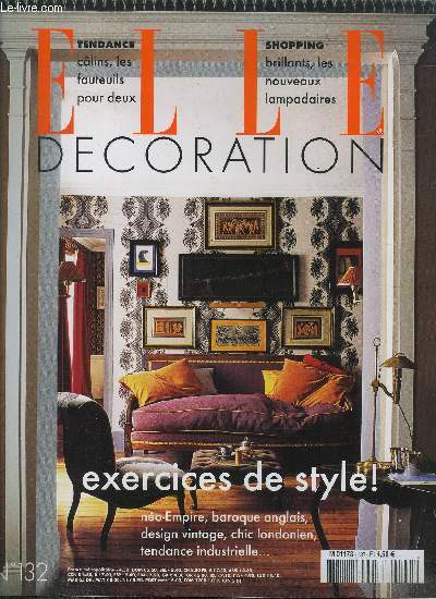 ELLE DECORATION N 132 NOVEMBRE 2003 // SOMMAIRE : TEDANCE CALINS LES FAUTEILS POUR DEUX - SHOPPING BRILLANTS LES NOUVEAUX LAMPADAIRES - EXERCICES DDE STYLE - NEO EMPIRE - BAROQUE ANGLAIS - DESIGN VINTAGE - CHIC LONDONIEN - TENDANCE INDUSTRIELLE