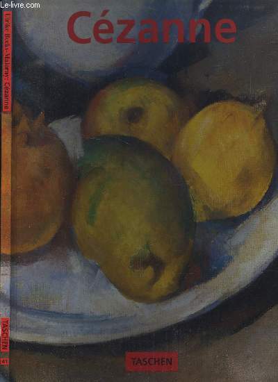 PAUL CEZANNE 1839-1906 / LE PERE DE L ART MODERNE - COLLECTION TASCHEN N41