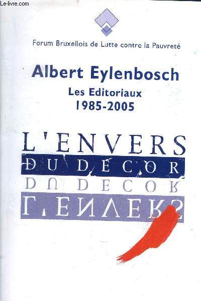 LES EDITORIAUX 1985-2005/ - L ENVERS DU DECOR : l envers du decor, la metamorphose, gare a l optimisme........