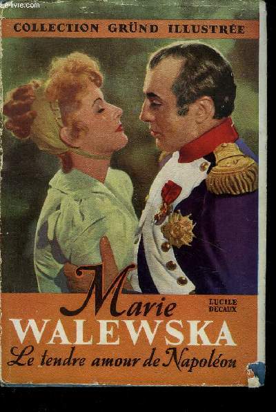 MARIE WALEWSKA LE TENDRE AMOUR DE NAPOLEON