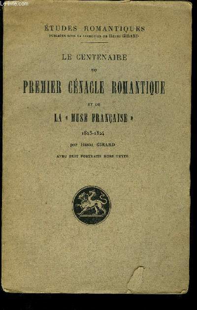 LE CENTENAIRE DU PREMIER CENACLE ROMANTIQUE ET DE LA MUSE FRANCAISE 1823-1824