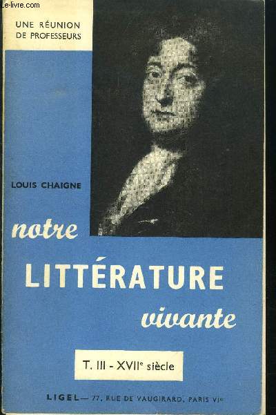 NOTRE LITTERATURE VIVANTE TOME II - XVII SIECLE